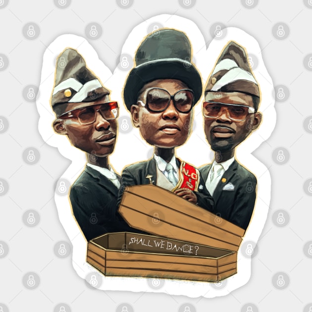 Coffin dance crew | Shall we dance? Sticker by nayzakgallery